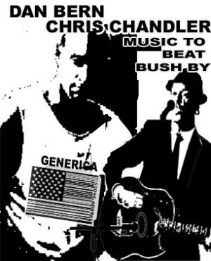 Dan Bern and Chris Chandler Music to beat bush by tour